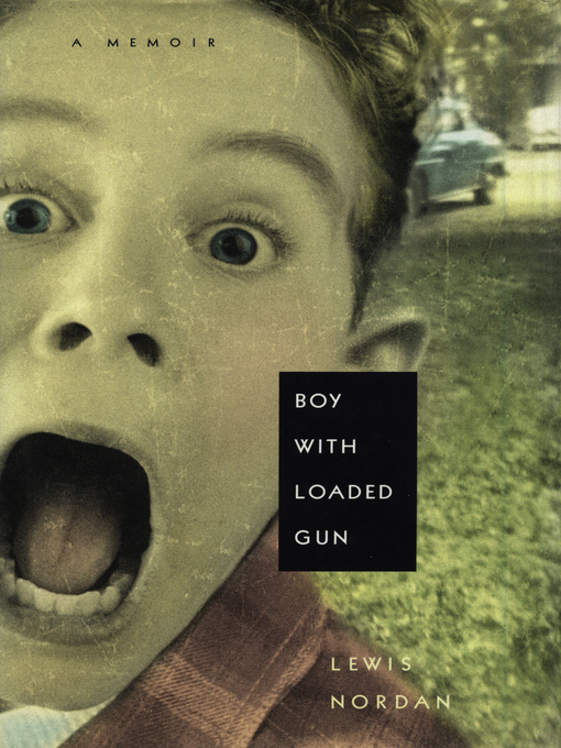 Title details for Boy with Loaded Gun by Lewis Nordan - Available